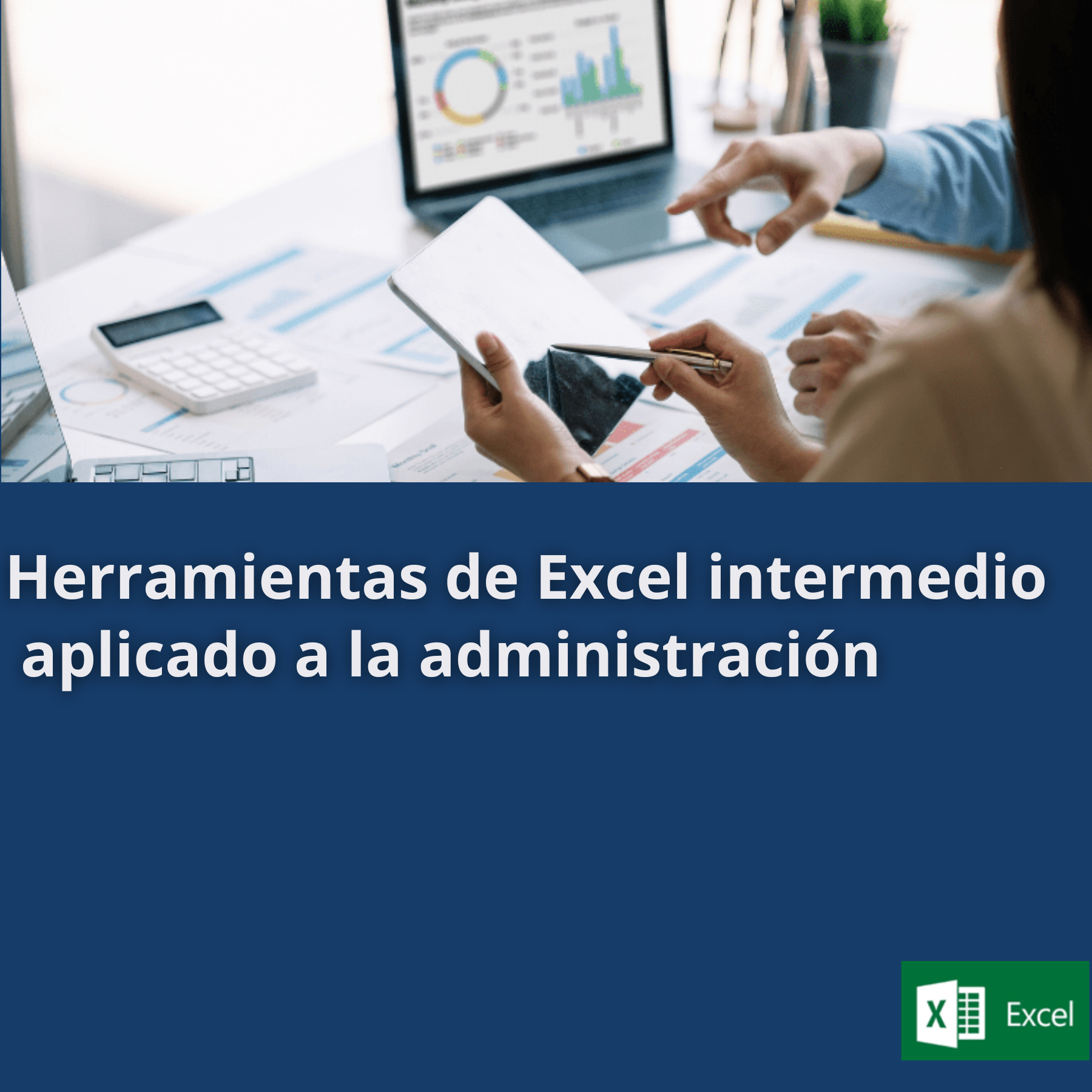 Herramientas de excel Intermedio Aplicado a la Administración CODIGO:1238084357